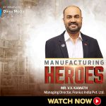 Manufacturing Heroes- V.V. Kamath, Managing Director, Fronius India