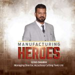 Manufacturing Heroes - Ilyas Shaikh, Accusharp Cutting Tools
