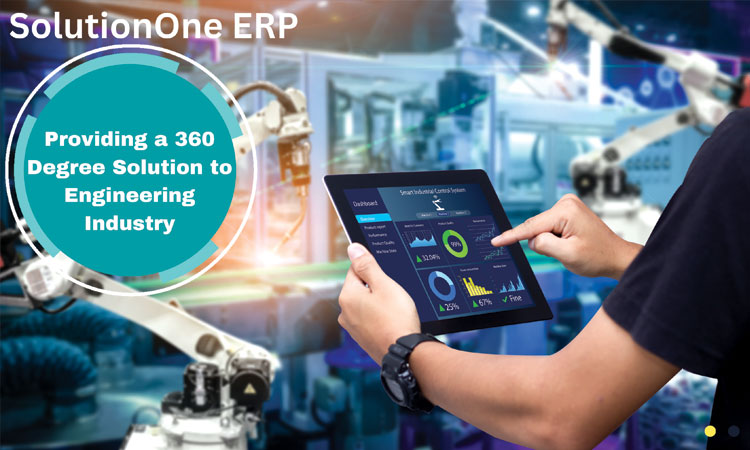 SolutionOne ERP Providing a 360 Degree Solution to Engineering Industry