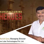 Munish Garg, Managing Director, See Lube Technologies Pvt. Ltd.