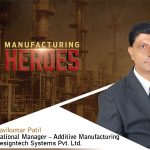 Ravikumar Patil, National Manager – Additive Manufacturing, Ravikumar Patil, Designtech Systems Pvt. Ltd.