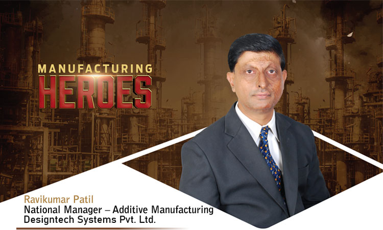 Ravikumar Patil, National Manager – Additive Manufacturing, Ravikumar Patil, Designtech Systems Pvt. Ltd.