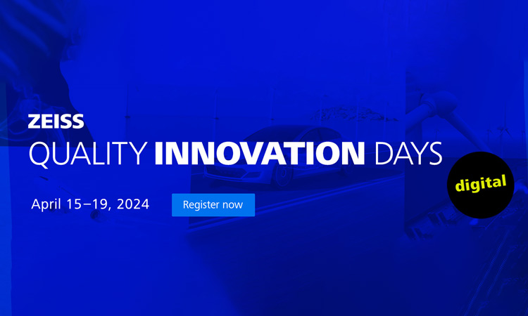 ZEISS Presents The “Quality Innovation Days”: The Digital Event For Metrology And Software